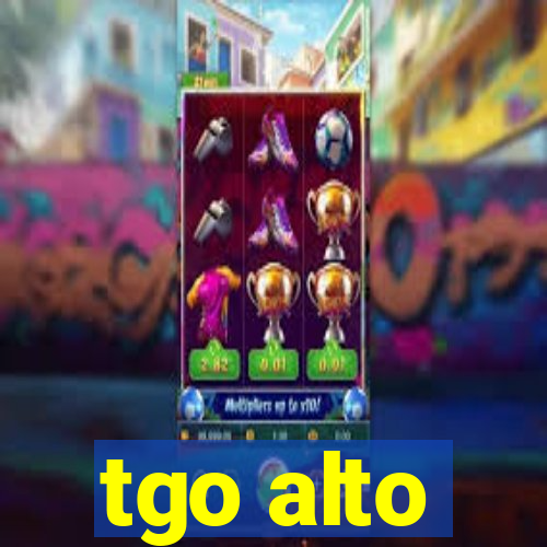 tgo alto